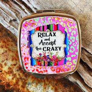 RELAX & ACCEPT THE CRAZY