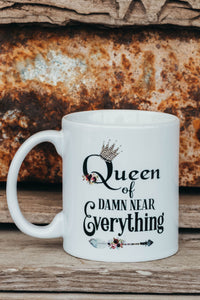 QUEEN OF DAMN NEAR EVERYTHING mug