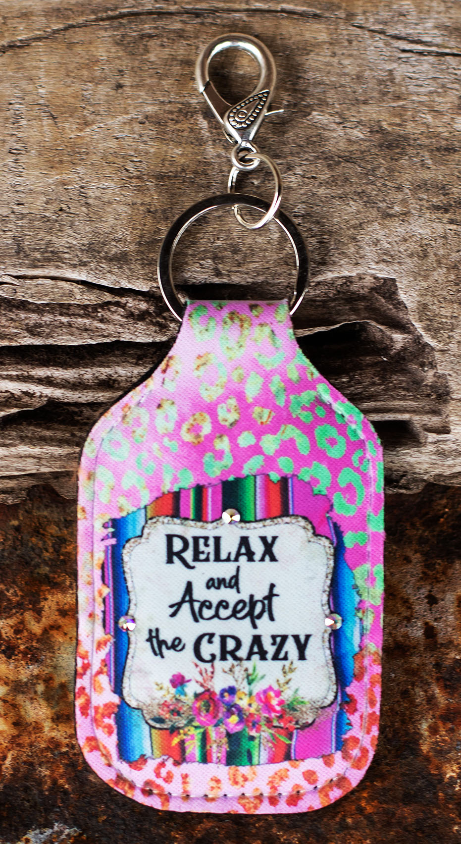 SANITIZER HOLDER...RELAX AND ACCEPT THE CRAZY